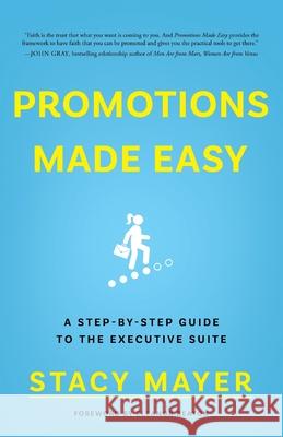 Promotions Made Easy: A Step-by-Step Guide to the Executive Suite Stacy Mayer 9781544525228 Houndstooth Press - książka