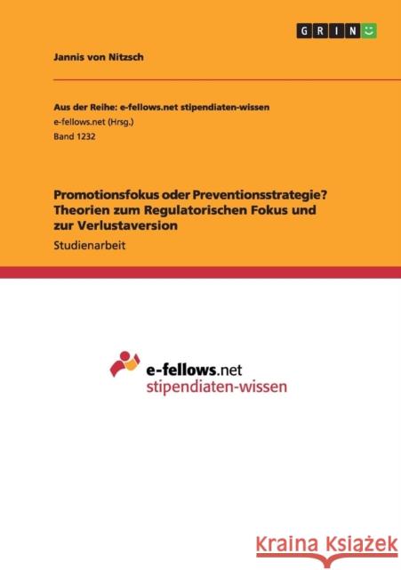 Promotionsfokus oder Preventionsstrategie? Theorien zum Regulatorischen Fokus und zur Verlustaversion Jannis Vo 9783656964063 Grin Verlag Gmbh - książka