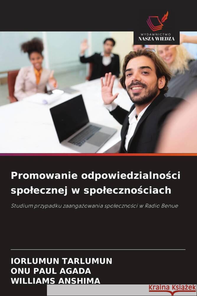 Promowanie odpowiedzialnosci spolecznej w spolecznosciach Tarlumun, Iorlumun, PAUL AGADA, ONU, ANSHIMA, WILLIAMS 9786208636838 Wydawnictwo Nasza Wiedza - książka
