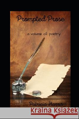 Prompted Prose Patricia Harris 9781544735498 Createspace Independent Publishing Platform - książka