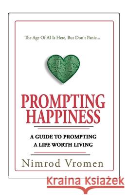 Prompting Happiness Nimrod Vromen 9798330259328 Yourbookteam - książka
