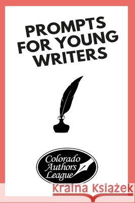 Prompts for Young Writers Colorado Authors League, Johnny Welsh 9798673599143 Independently Published - książka