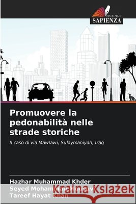 Promuovere la pedonabilit? nelle strade storiche Hazhar Muhammad Khder Seyed Mohammad Mousavi Tareef Hayat Khan 9786209923173 Edizioni Sapienza - książka