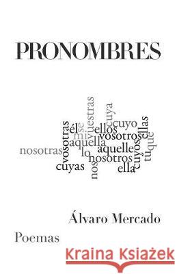 Pronombres: Poemas Alvaro Mercado 9781506528663 Palibrio - książka
