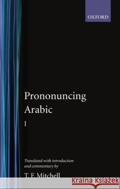 Pronouncing Arabic 1 T. F. Mitchell 9780198151517 Oxford University Press - książka