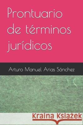 Prontuario de términos jurídicos Arturo Manuel Arias Sánchez 9789591621788 Editorial Universitaria - książka