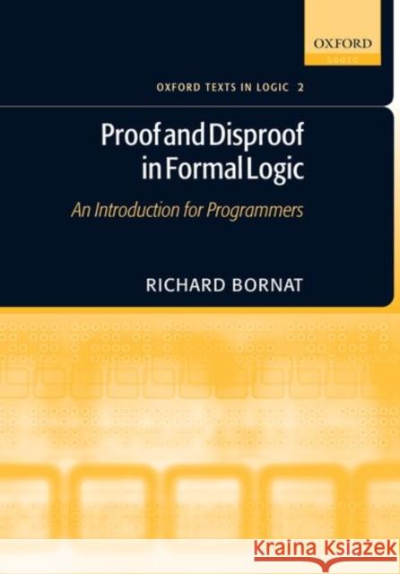 Proof and Disproof in Formal Logic  9780198530268 OXFORD UNIVERSITY PRESS - książka