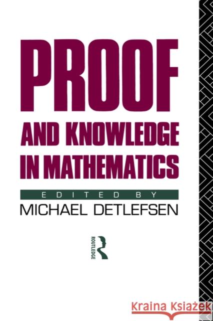 Proof and Knowledge in Mathematics M. Detlefsen Michael Detlefsen 9780415068055 Routledge - książka