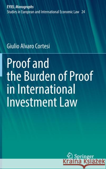 Proof and the Burden of Proof in International Investment Law Giulio Alvaro Cortesi 9783030963422 Springer International Publishing - książka