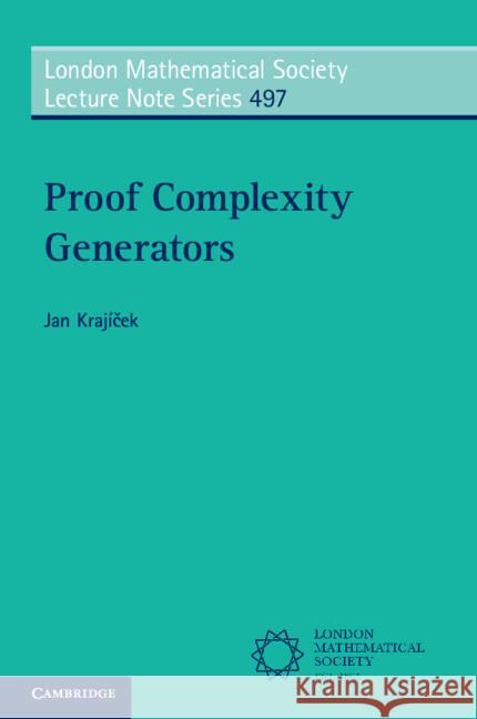 Proof Complexity Generators Jan (Charles University, Prague) Krajicek 9781009611701 Cambridge University Press - książka
