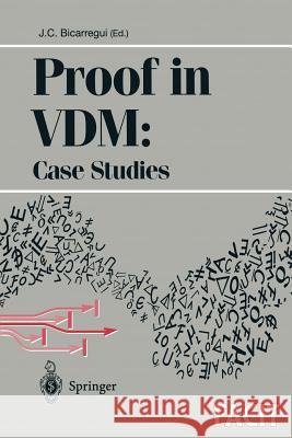 Proof in VDM: Case Studies J. C. Bicarregui Juan C. Bicarregui 9783540761860 Springer - książka