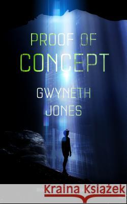 Proof of Concept Gwyneth Jones 9780765391445 Tor.com - książka