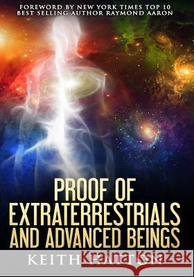 Proof of Extraterrestrials and Advanced Beings Keith L. Hatton 9781530045136 Createspace Independent Publishing Platform - książka