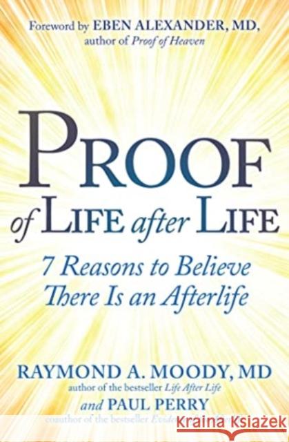 Proof of Life after Life: 7 Reasons to Believe There Is an Afterlife Paul Perry 9781582709208 Beyond Words Publishing - książka