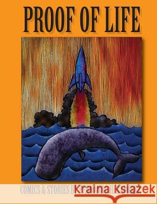 Proof of Life: Comics & Stories by Fernando H. Ramirez Fernando H. Ramirez Brian Farrens 9781543225549 Createspace Independent Publishing Platform - książka