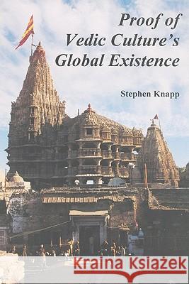 Proof of Vedic Culture's Global Existence Stephen Knapp 9781439246481 Booksurge Publishing - książka