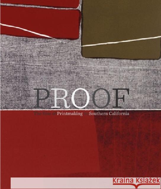 Proof: The Rise of Printmaking in Southern California Lehmbeck, Leah 9781606060933 Getty Publications - książka