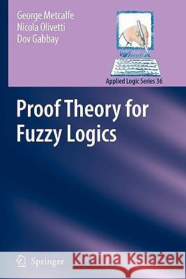 Proof Theory for Fuzzy Logics Springer 9789048181216 Springer - książka