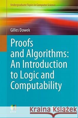 Proofs and Algorithms: An Introduction to Logic and Computability Dowek, Gilles 9780857291202  - książka