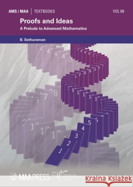 Proofs and Ideas: A Prelude to Advanced Mathematics B. Sethuraman   9781470465148 American Mathematical Society - książka