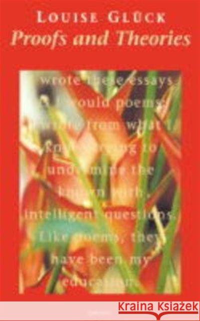 Proofs and Theories Louise Gluck 9781857543902 CARCANET PRESS/PN REVIEW - książka