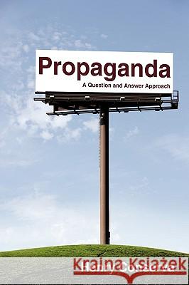 Propaganda: A Question and Answer Approach Conserva, Henry T. 9781438974415 Authorhouse - książka