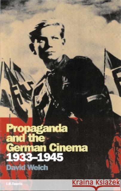 Propaganda and the German Cinema, 1933-1945 David Welch 9781860645204 Bloomsbury Publishing PLC - książka