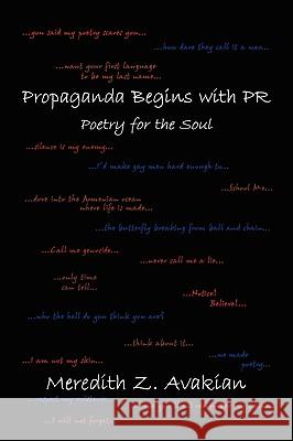 Propaganda Begins with PR: Poetry for the Soul Avakian, Meredith Z. 9781438908328 Authorhouse - książka