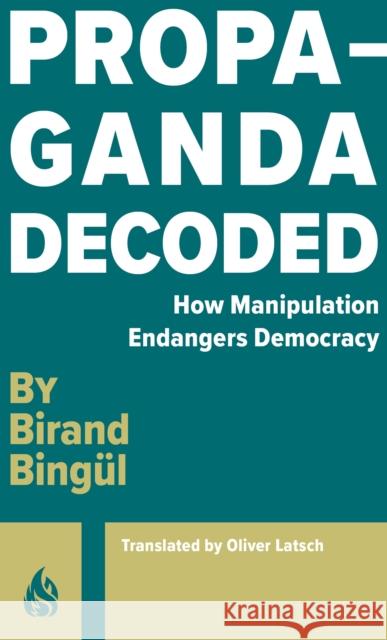Propaganda: Decoded Birand Bingul 9781646900312 Arctis - książka