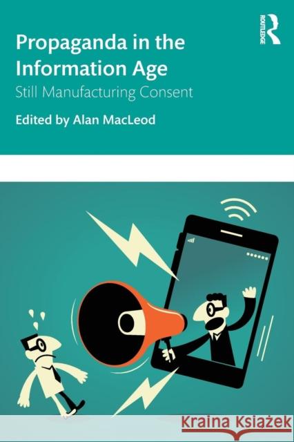 Propaganda in the Information Age: Still Manufacturing Consent Alan MacLeod 9781138366404 Routledge - książka