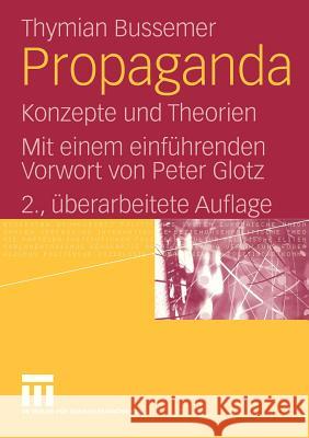 Propaganda: Konzepte Und Theorien. Mit Einem Einführenden Vorwort Von Peter Glotz Bussemer, Thymian 9783531161600 VS Verlag - książka