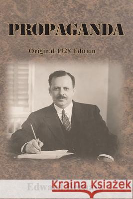 Propaganda: Original 1928 Edition Edward Bernays 9781640324091 Chump Change - książka