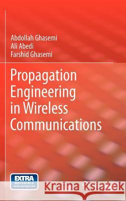 Propagation Engineering in Wireless Communications Ghasemi, Abdollah; Abedi, Ali; Ghasemi, Farshid 9781461410768 Springer, Berlin - książka