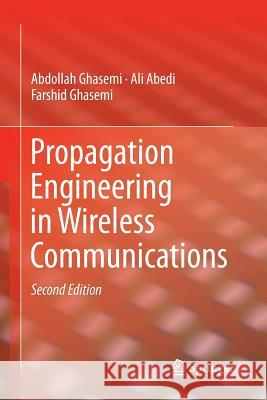 Propagation Engineering in Wireless Communications Abdollah Ghasemi Ali Abedi Farshid Ghasemi 9783319813684 Springer - książka
