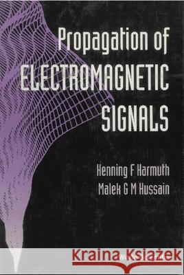 Propagation of Electromagnetic Signals Harmuth, Henning F. 9789810216894 World Scientific Publishing Company - książka