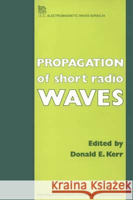 Propagation of Short Radio Waves  9780863410994 Institution of Engineering and Technology - książka