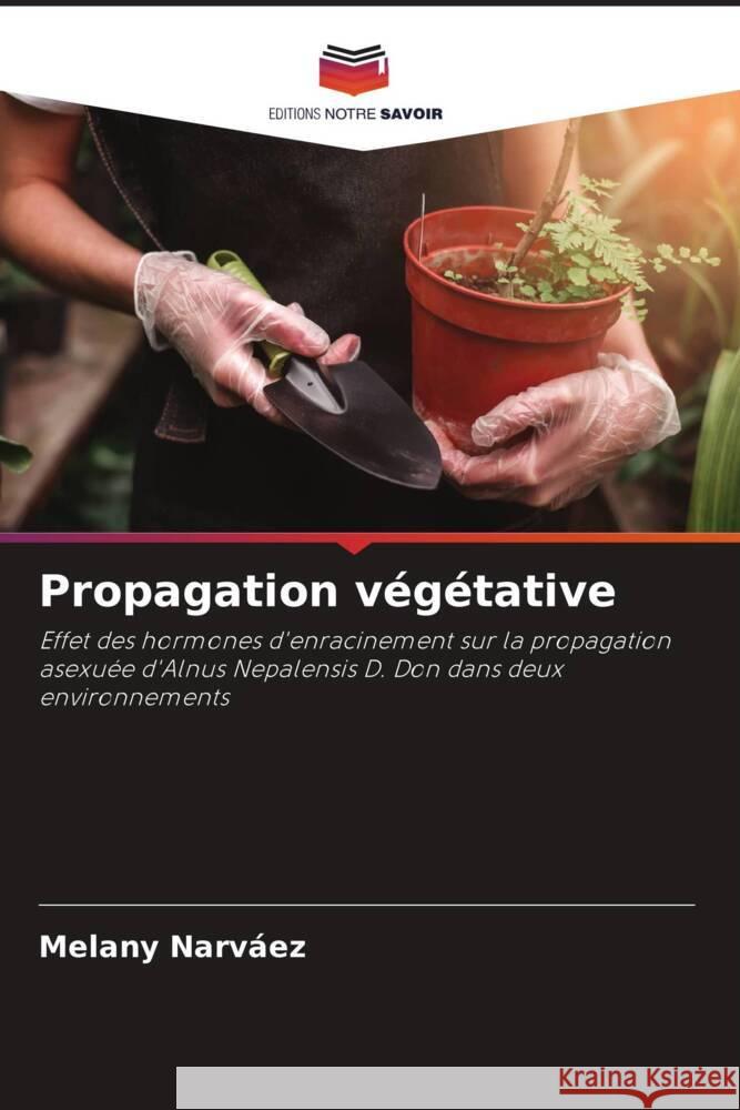 Propagation végétative Narváez, Melany 9786204517995 Editions Notre Savoir - książka