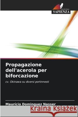 Propagazione dell'acerola per biforcazione Maur?cio Domingue 9786207799657 Edizioni Sapienza - książka