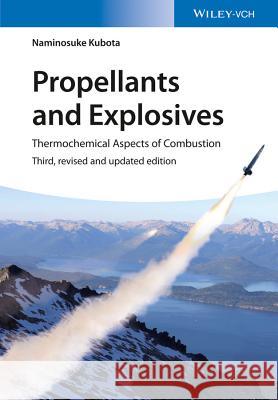 Propellants and Explosives: Thermochemical Aspects of Combustion Kubota, Naminosuke 9783527331789 John Wiley & Sons - książka