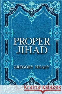 Proper Jihad Gregory Heary 9781967724222 Gregory Heary - książka