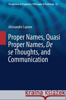 Proper Names, Quasi Proper Names, de Se Thoughts, and Communication Alessandro Capone 9783031950124 Springer - książka