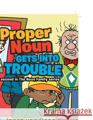 Proper Noun Gets Into Trouble Janet Von Bose 9781465380456 Xlibris Us - książka