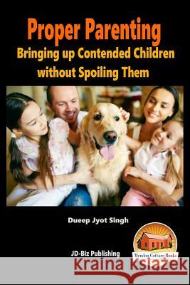 Proper Parenting - Bringing up Contended Children without Spoiling Them Davidson, John 9781517133115 Createspace - książka