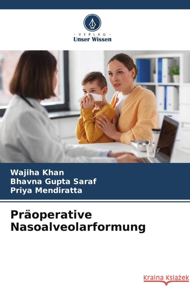 Pr?operative Nasoalveolarformung Wajiha Khan Bhavna Gupt Priya Mendiratta 9786207069774 Verlag Unser Wissen - książka