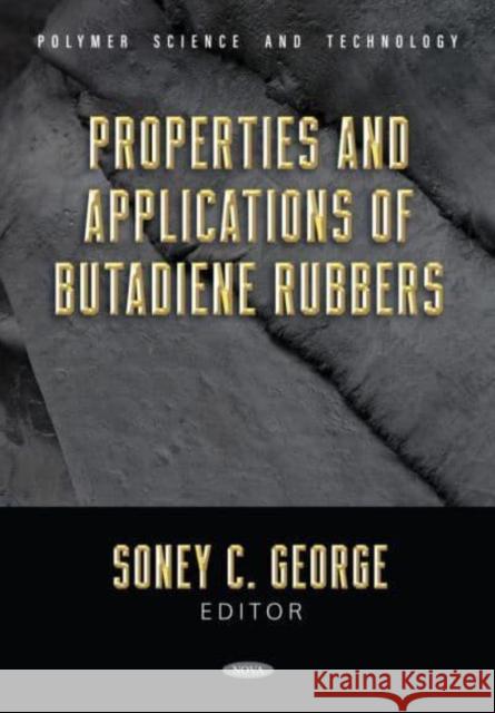 Properties and Applications of Butadiene Rubbers Soney C. George 9798891139695 Nova Science Publishers Inc (RJ) - książka