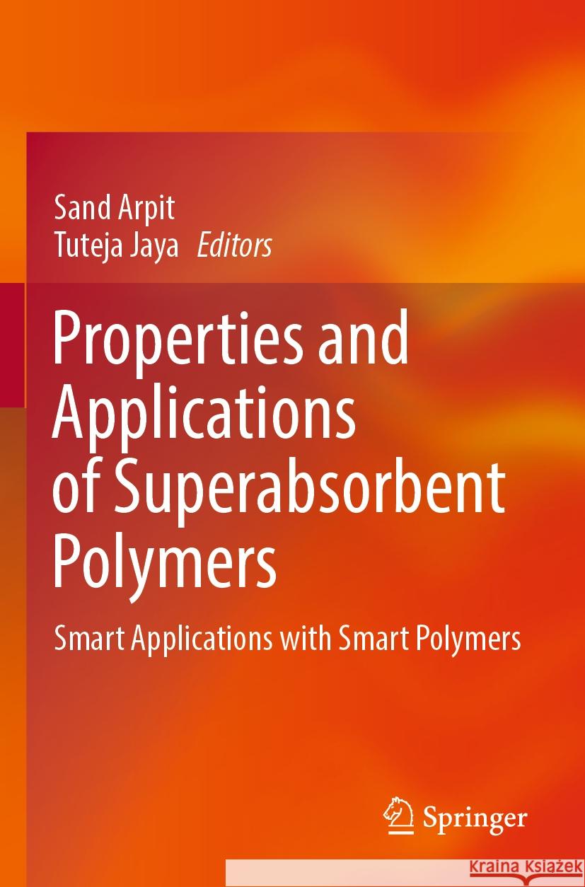 Properties and Applications of Superabsorbent Polymers  9789819911042 Springer Nature Singapore - książka