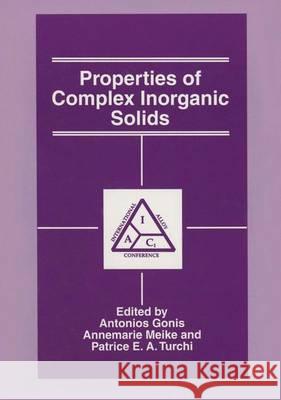 Properties of Complex Inorganic Solids Antonios Gonis A. Gonis Annemarie Meike 9780306456060 Plenum Publishing Corporation - książka