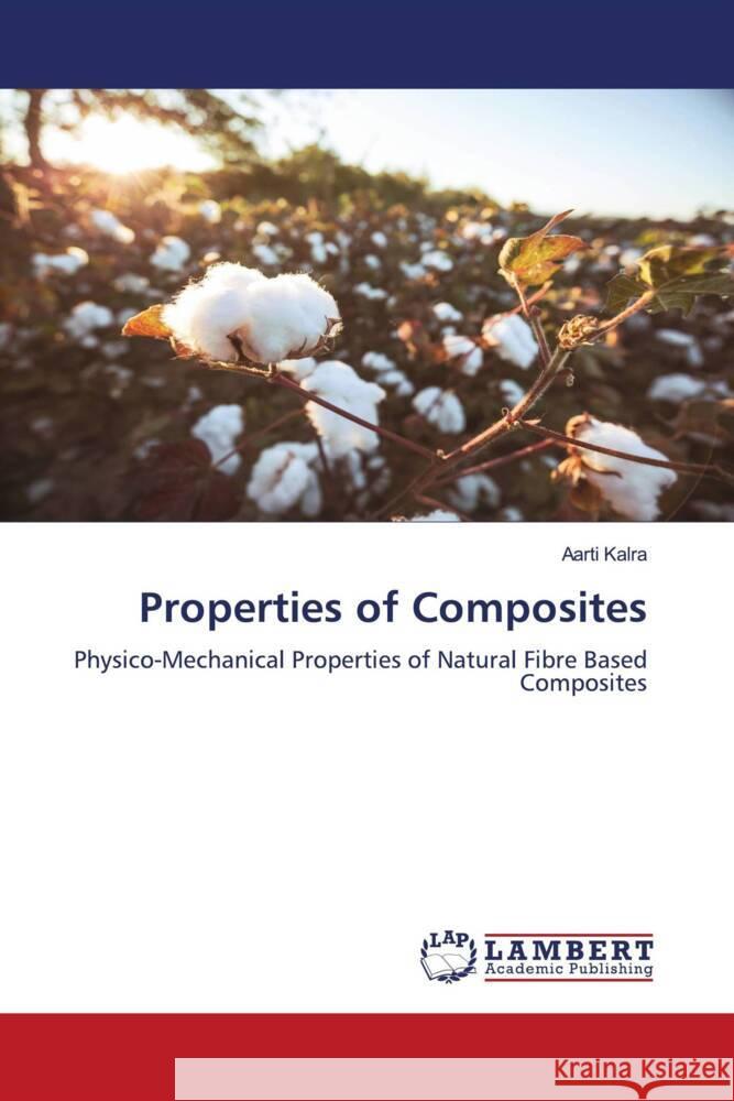 Properties of Composites Kalra, Aarti 9786206754589 LAP Lambert Academic Publishing - książka