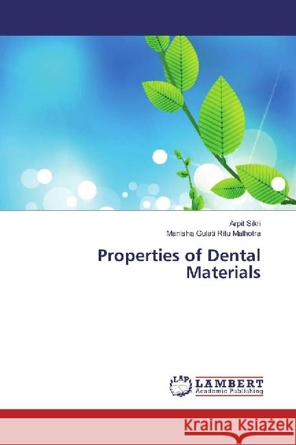 Properties of Dental Materials Sikri, Arpit; Ritu Malhotra, Manisha Gulati 9783330060906 LAP Lambert Academic Publishing - książka