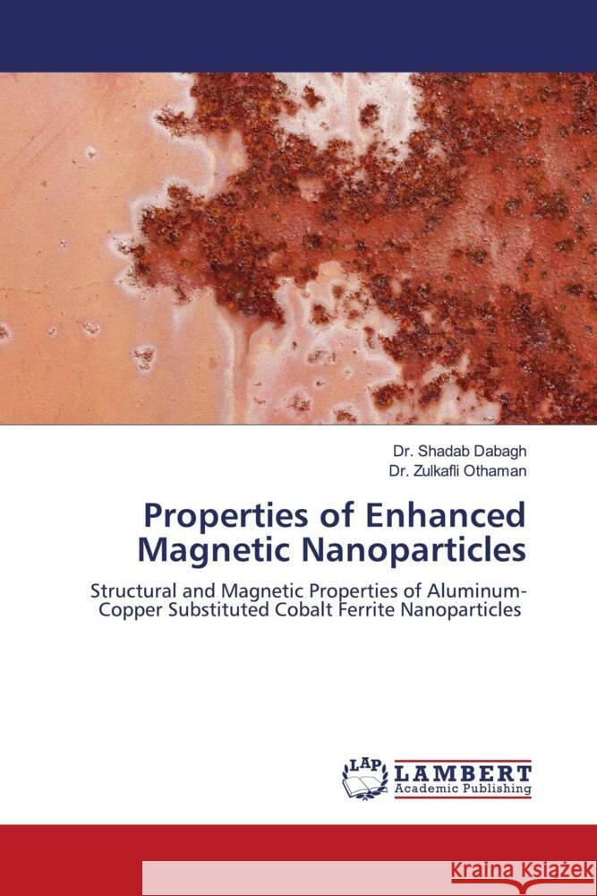 Properties of Enhanced Magnetic Nanoparticles Dabagh, Dr. Shadab, Othaman, Dr. Zulkafli 9786204197098 LAP Lambert Academic Publishing - książka
